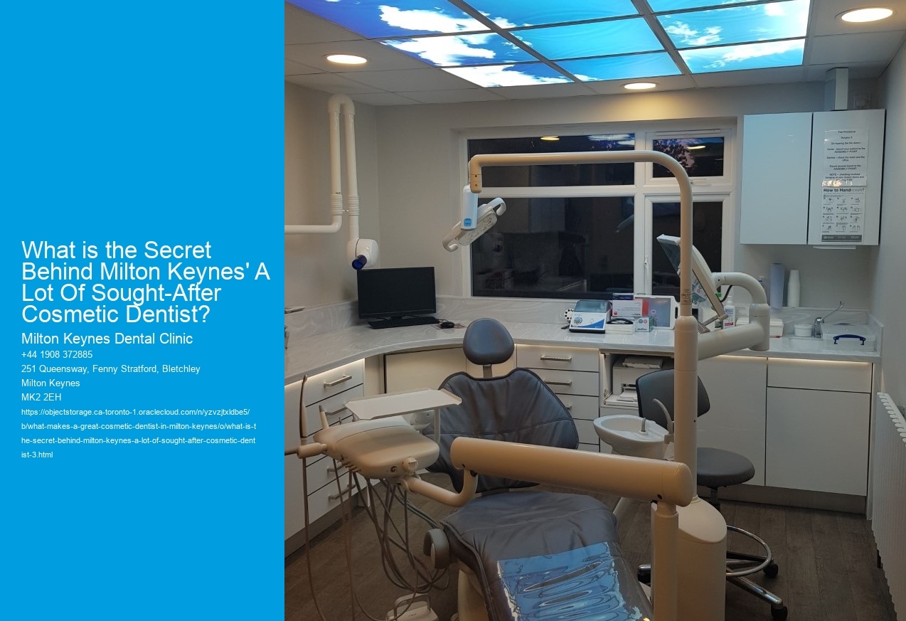 What is the Secret Behind Milton Keynes' A Lot Of Sought-After Cosmetic Dentist?